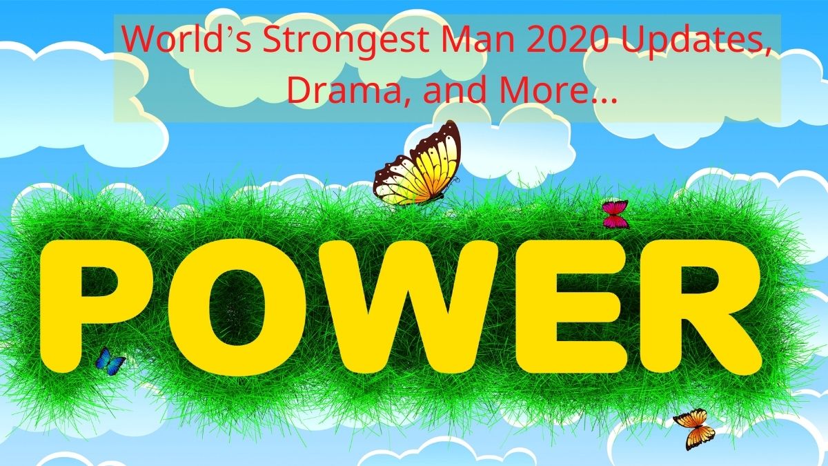 World’s Strongest Man 2020 Updates, Drama, and More...